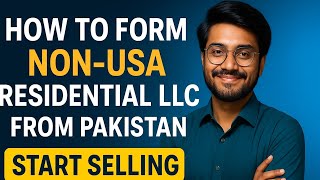 How to Form Non-USA Residential LLC from Pakistan | Start Your Amazon FBA Business