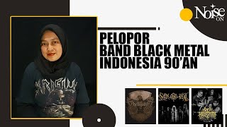 NOISE ON #15 : 7 BAND PELOPOR BLACK METAL INDONESIA ERA 90'AN