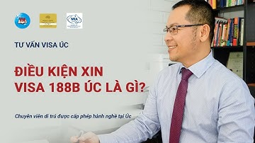 Điều kiện xin visa 188B Úc là gì? | VEM