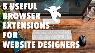 5 Useful Browser Extensions For Website Designers