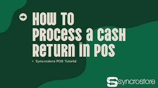 How to Process a Cash Return in POS | Syncrostore POS Transactions Tutorial
