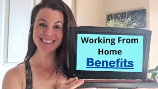 The 5 Benefits you NEED to know before working from home...