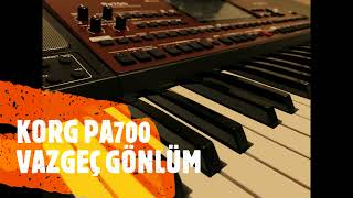 KORG PA700 & Vazgeç Gönlüm & Orhan Gencebay & ARABESK & PA 700 Resimi