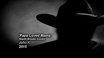 Johnny Jumps - Papa Loved Mama (Garth Brooks Cover)