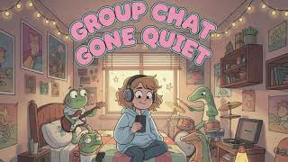 GROUP CHAT GONE QUIET | NO COPY RIGHT MUSIC