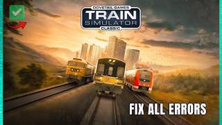 How to Fix Train Simulator Classic All Errors & ISSUES Windows 10/11 PC 2026