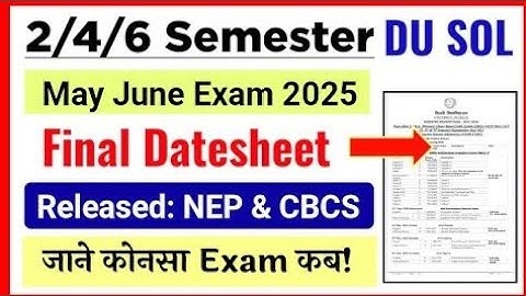 DU SOL 2/4/6 Semester Final Datesheet Release May June Exam 2025 | Sol Exam Datesheet May June 2025