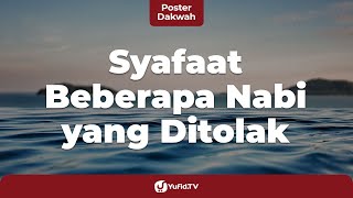 Syafaat Beberapa Nabi yang Ditolak oleh Allah - Poster Dakwah Yufid.TV