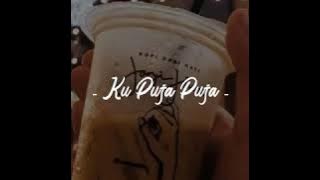 Story WA Lyrics Lagu 30 Detik Viral - Ku Puja Puja (Ipank Yuniar) Cover Akustik