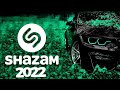 SHAZAM CAR MUSIC MIX 2022💥 SHAZAM MUSIC PLAYLIST 2022 💖SHAZAM SONGS FOR CAR 2022💦 SLAP HOUSE 2022