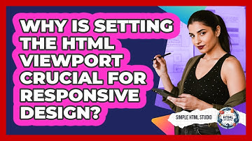 Why Is Setting The HTML Viewport Crucial For Responsive Design? - Simple HTML Studio