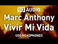 Marc Anthony - Vivir Mi Vida | 8D AUDIO 