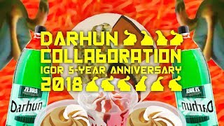 Darhun Collaboration 2018 - Igor 5 year anniversary