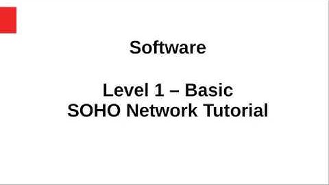 03 Software - SOHO Network Tutorial: Level 1 - Basic