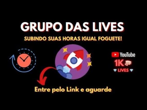 GRUPO DAS LIVES | Youtube 1K | Venha monetizar seu canal igual foguete #1