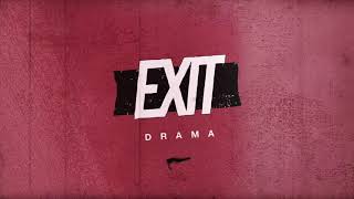 Exit - 'Drama' [ Audio]