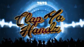 TAITO - Clap Ya Handz (Original Mix)