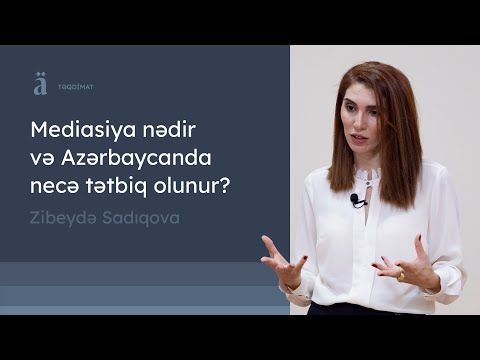 Mediasiya nədir və Azərbaycanda necə tətbiq olunur? | Zibeydə Sadıqova
