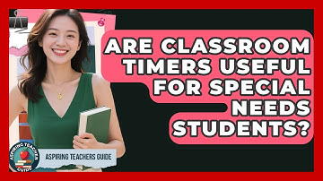 Are Classroom Timers Useful For Special Needs Students? - Aspiring Teacher Guide