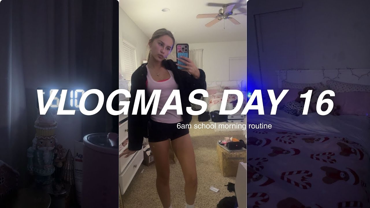VLOGMAS DAY 16: 6am school morning routine