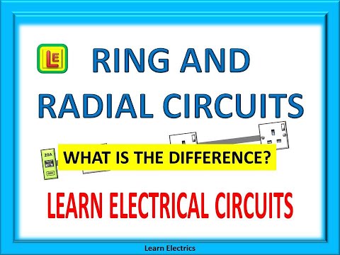 RING and RADIAL CIRCUITS. WHAT ARE THE DIFFERENCES.