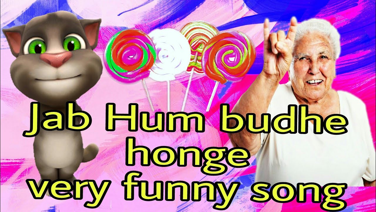      Jab Hum Budhe Honge  Most Popular  Funny Song  By Talking Tom