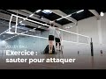 Exercice d'attaque : sauter pour attaquer | Volley-Ball