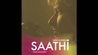 SAATHI BY YAMA BUDDHA MP3 AUDIO