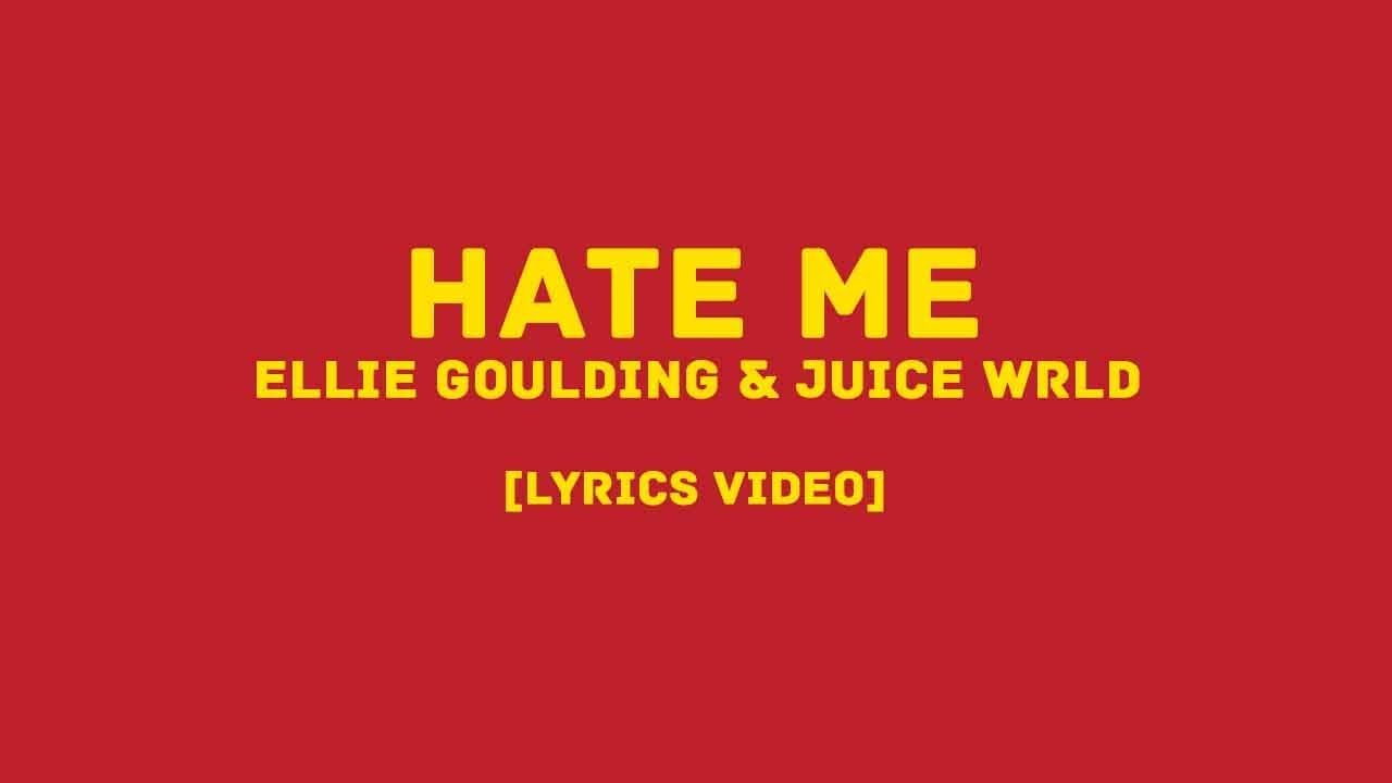 Hate me Goulding. Ellie Goulding hate me. Ellie Goulding, Juice World - hate me. I hate Ellis.