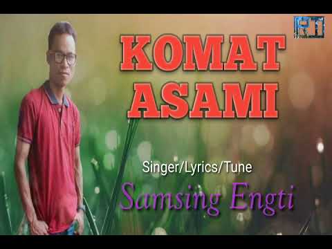 Komat Asami New Karbi Audio song 2019