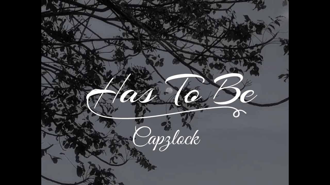 Has To Be - CapzLock [Vietsub] (Edit Lyrics) {4K} - YouTube