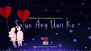 Sa’yo Ang Uwi Ko - Official Lyric Video | TJ HyperMusic