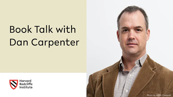 Book Talk with Daniel Carpenter || Harvard Radcliffe Institute