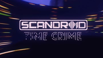 Scandroid - Time Crime (Official Lyric Video)