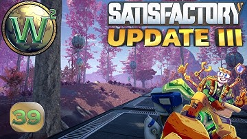 Satisfactory Update 3, Episode 39: Rails to the Red Forest - Let