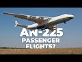 What If The Antonov AN-225 Was A Passenger Plane?