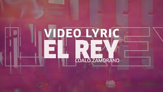 Coalo Zamorano - El Rey (Lyric Video) chords