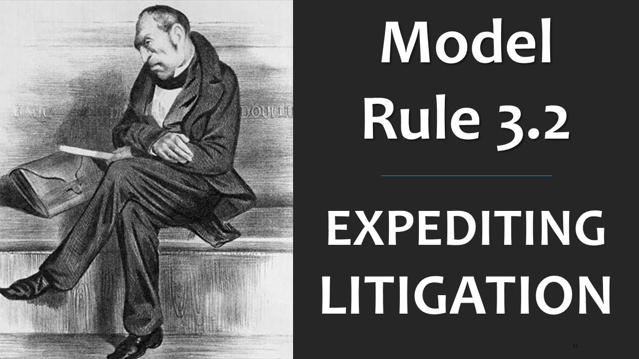Model rule 3 2 expediting litigation youtube