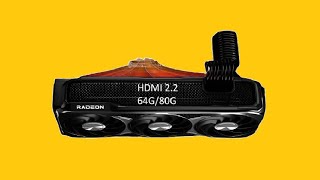 AMD HDMI 2.2 with 64-80 Gbps: Upcoming graphics card series