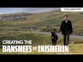 Creating the banshees of inisherin  behind the scenes documentary