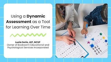 Using a Dynamic Assessment as a Tool for Learning Over Time