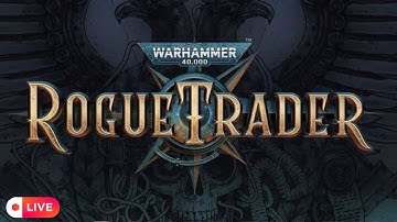 🔴 LIVE Warhammer 40K: Rogue Trader – Victory on Dargonus and What Comes Next