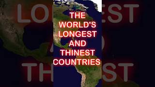 The world's longest and thinnest countries #world #geography #facts #small #facts #maps #animation