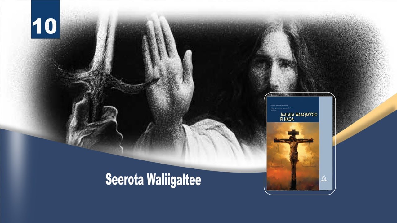 Seerota Waliigaltee - Qo'aannoo Macaafa qulqulluu-Kutaa 10ffaa