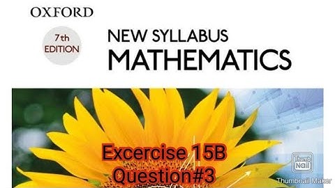 Oxford mathematics Book excercise 15B Question#3