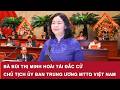 Bà Bùi Thị Minh Hoài tái đắc cử Chủ tịch Ủy ban Trung ương MTTQ Việt Nam khóa mới