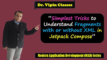 Fragments with or without XML in Jetpack Compose | MAD Series | Dr Vipin Classes