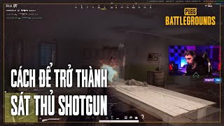 Trở thành cao thủ Shotgun chỉ với 4 bước - Áp dụng chắc chắn thành công kể cả cho người mới chơi