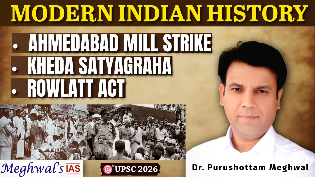 From Ahmedabad Mill Strike to Rowlatt Act: Early Gandhian Satyagraha | Modern Indian History | UPSC