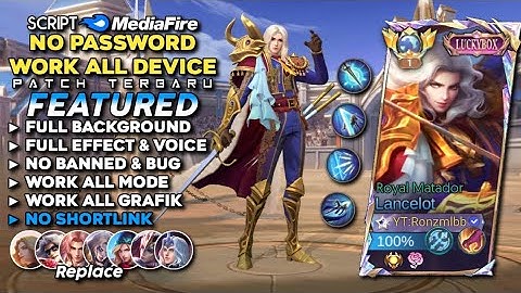 Script Skin Lancelot Luckybox Royal Matador No Password | Full Effect Voice - Patch Terbaru 2025